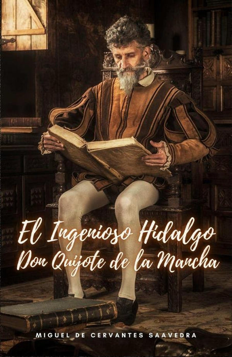 El Ingenioso Hidalgo Don Quijote de la Mancha | MIGUEL DE CERVANTES