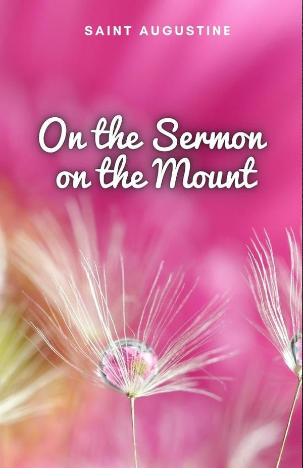 On the Sermon on the Mount | Saint Augustine