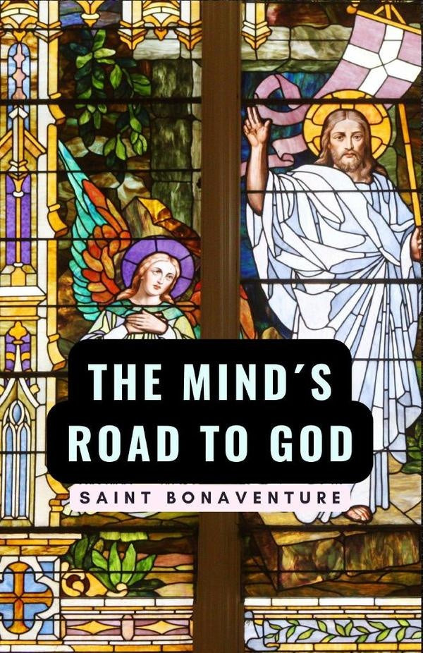 The Mind Road´s to God | Saint Bonaventure