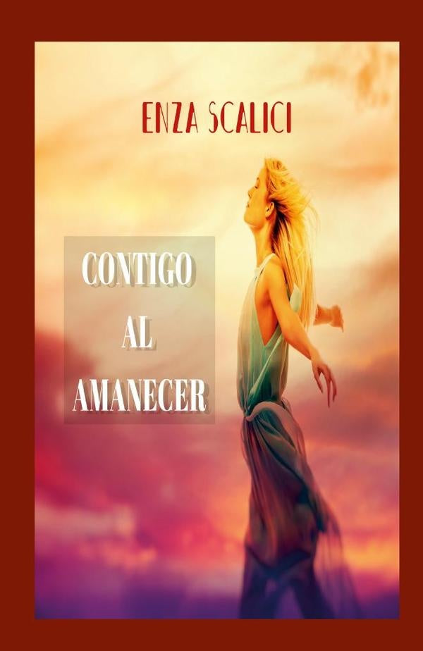 Contigo al Amanecer | Enza Scalici