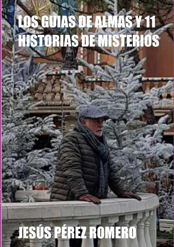 Los Guias De Almas Y 11 Historias De Misterios | Jesús Pérez Romero