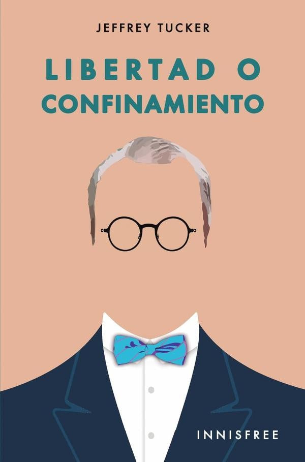 Libertad o confinamiento  | JEFFREY TUCKER