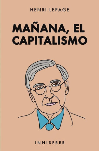 Mañana, el capitalismo  | Henri Lepage