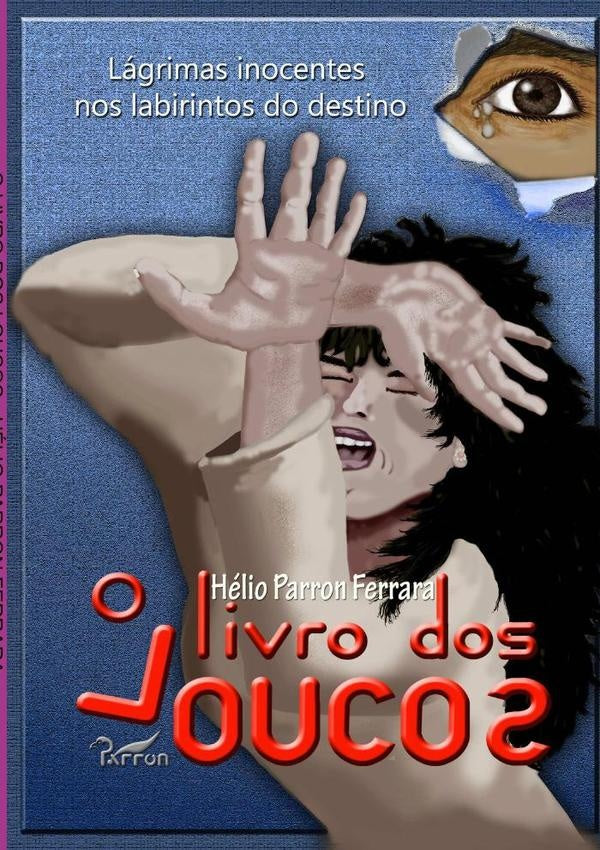 O Livro Dos Loucos | Helio Parron Ferrara