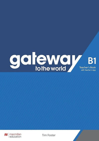 GATEWAY TO THE WORLD B1 TEACHER'S BOOK WITH TEACHER'S APP..