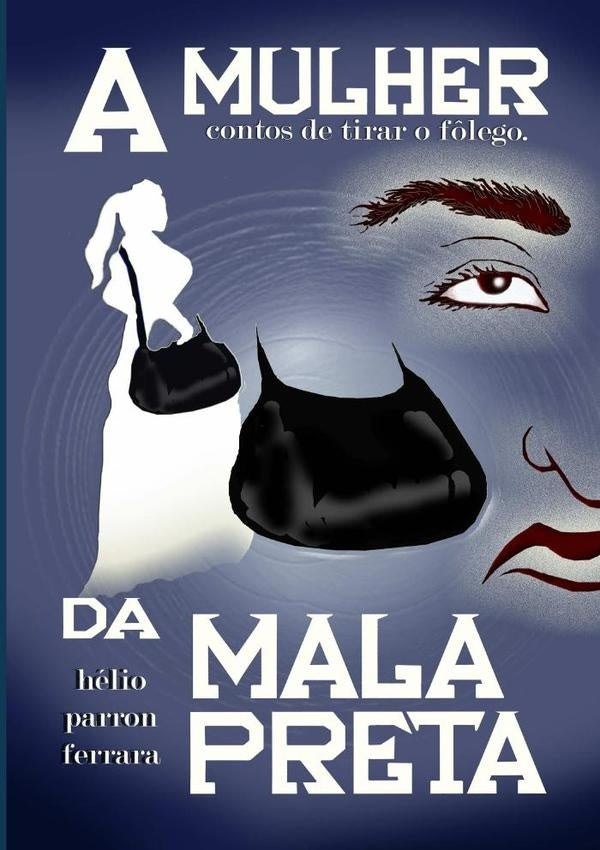 A Mulher Da Mala Preta | Helio Parron Ferrara