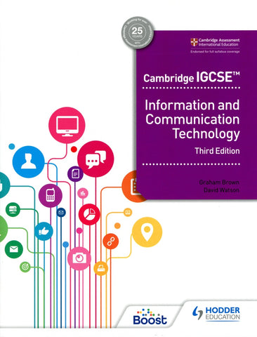 CAMBRIDGE IGCSE INFORMATION AND COMMUNICATION TECHNOLOGY THIRD EDITION..
