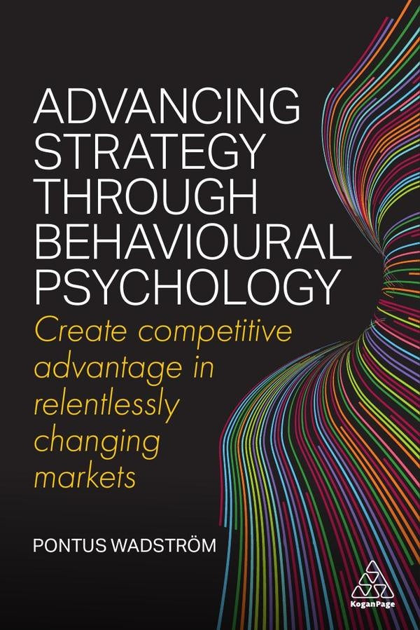 Advancing Strategy through Behavioural Psychology | Pontus Wadström