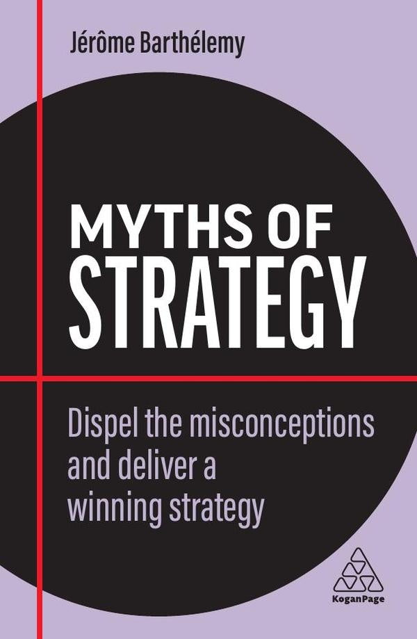 Myths of Strategy | Jérôme Barthélemy