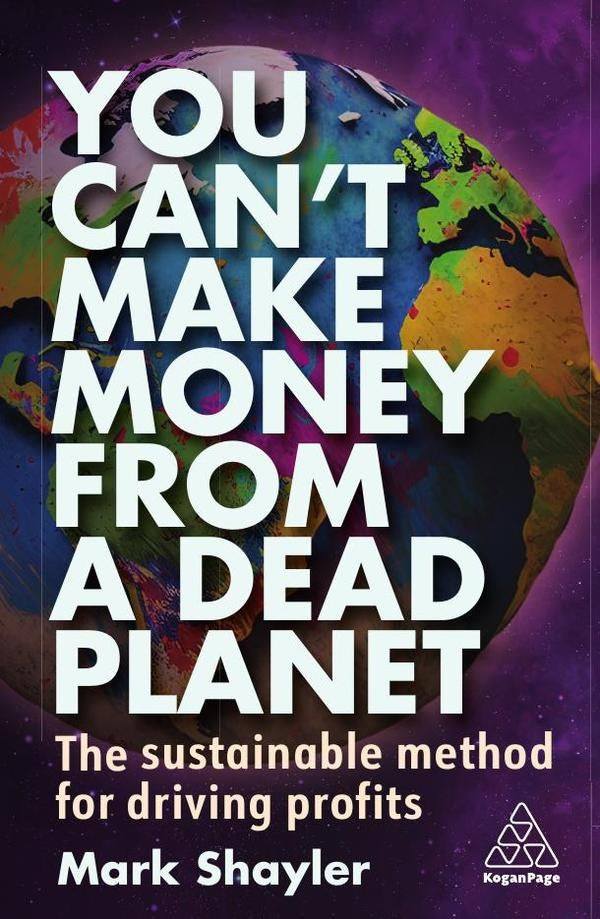 You Cant Make Money From a Dead Planet | Mark Shayler