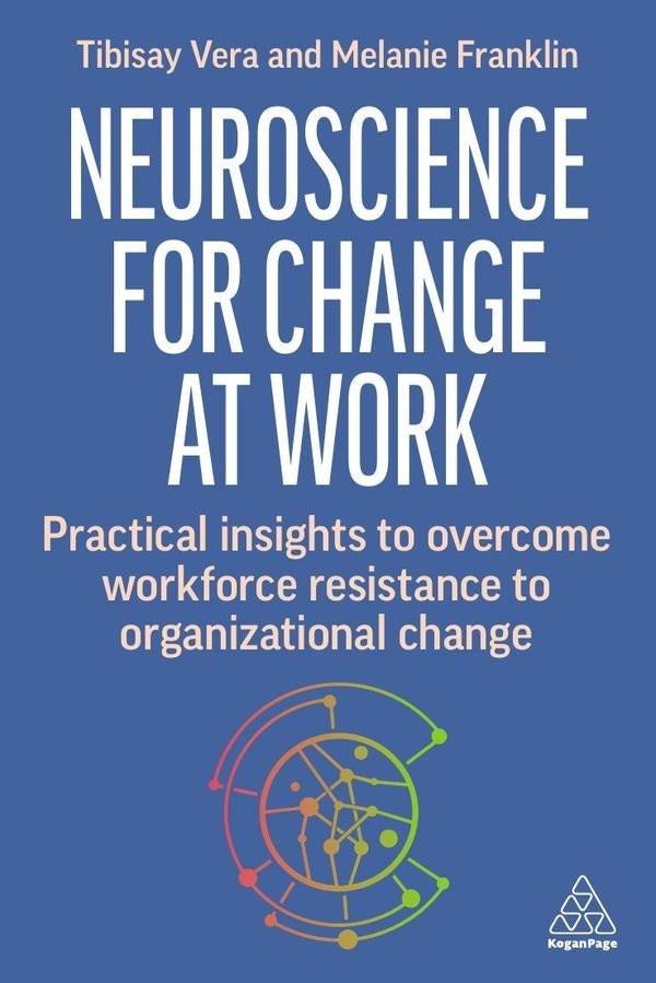 Neuroscience for Change at Work | Vera, Franklin