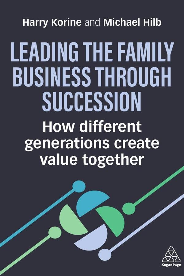 Leading the Family Business Through Succession | Hilb, Korine