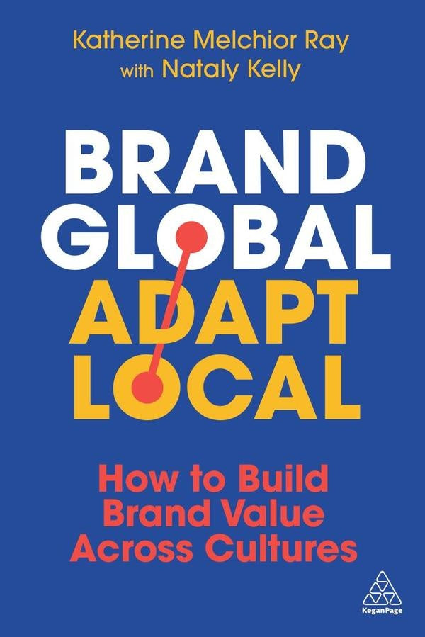 Brand Global, Adapt Local | Kelly, Melchior Ray