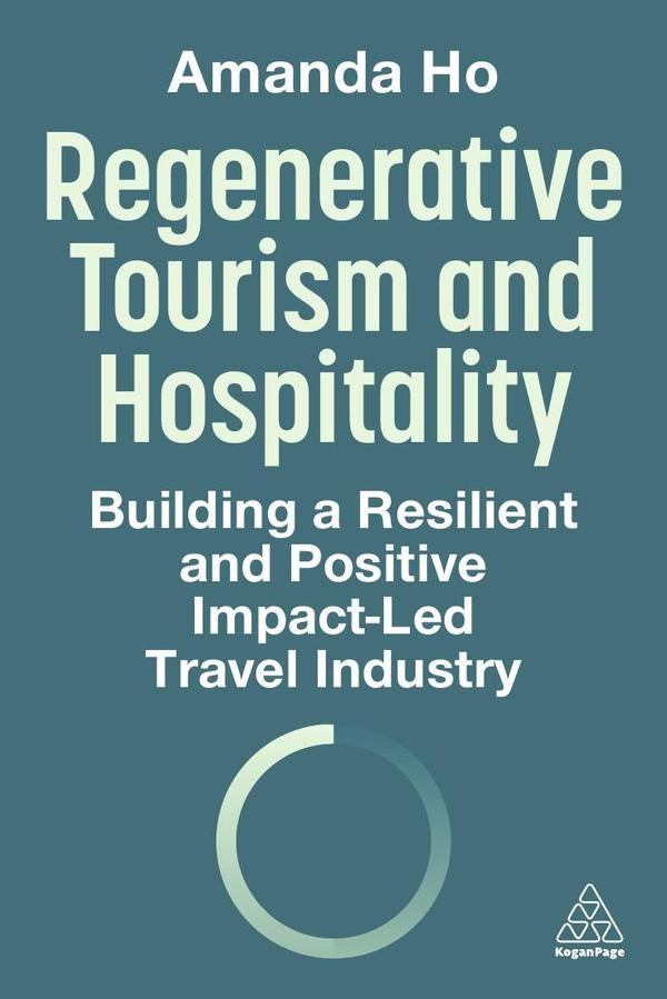 Regenerative Tourism and Hospitality | Amanda Ho