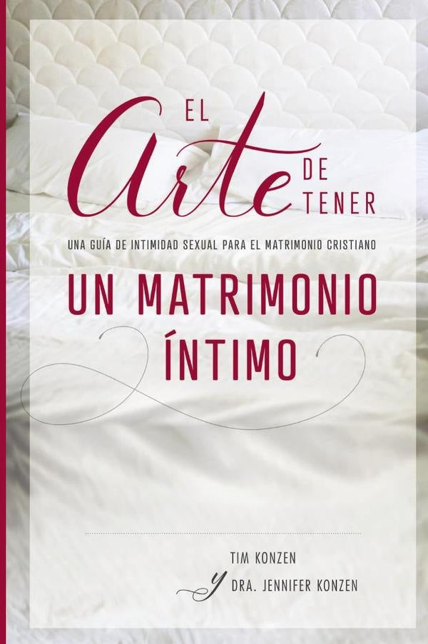 El arte de tener un matrimonio íntimo | Tim and Dr. Jennifer Konzen