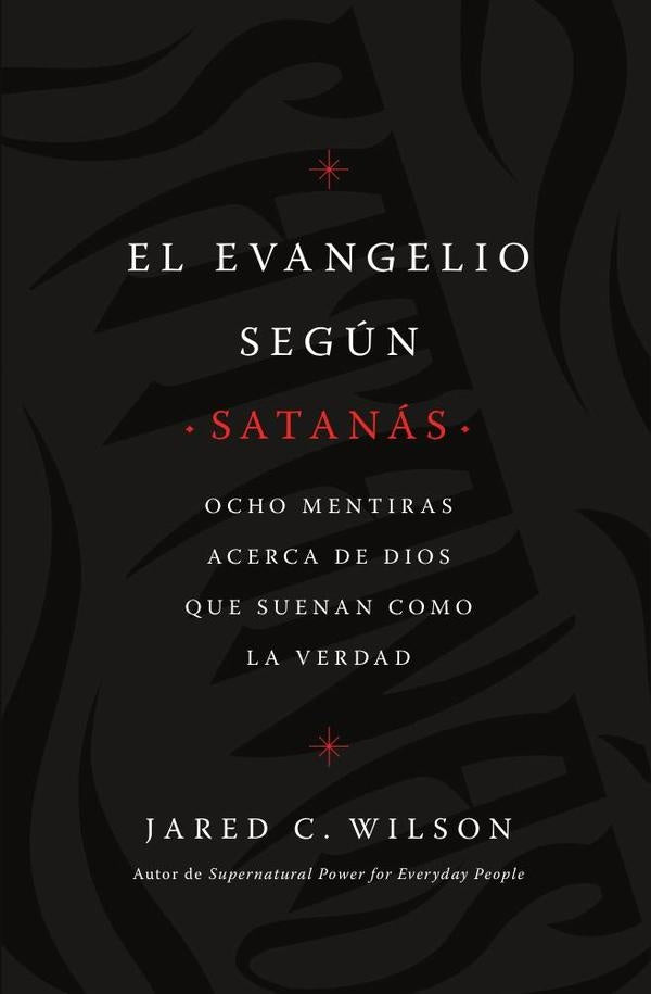 El  Evangelio según Satanás | Jared C. Wilson