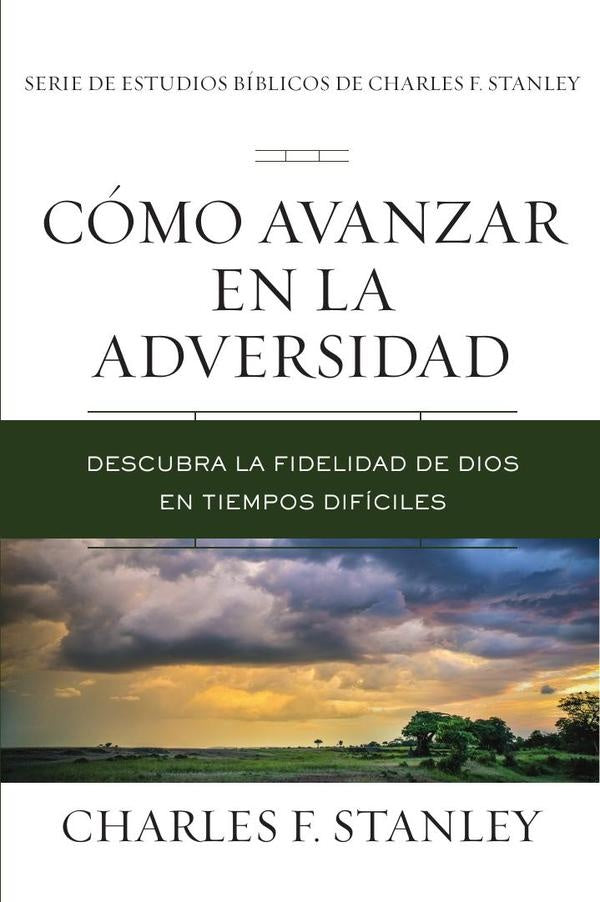 Cómo avanzar en la adversidad | CHARLES F. STANLEY