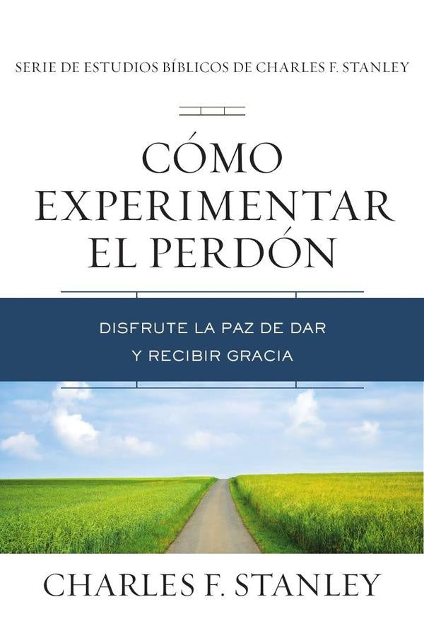 Cómo experimentar el perdón | CHARLES F. STANLEY