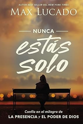 Nunca estás solo | Max Lucado