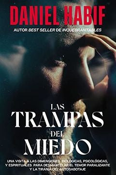 LAS TRAMPAS DEL MIEDO.. | Daniel Habif