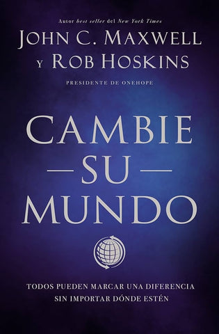 CAMBIE SU MUNDO.. | John C. Maxwell