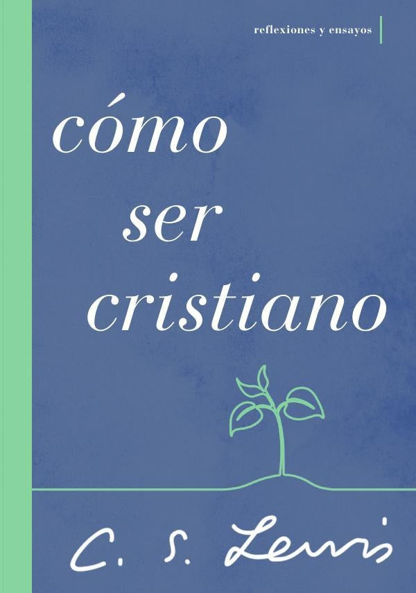 Cómo ser cristiano | Lewis C. S.