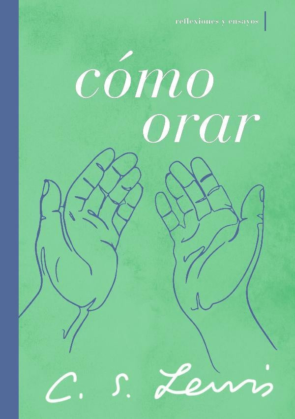 Cómo orar | Lewis C. S.