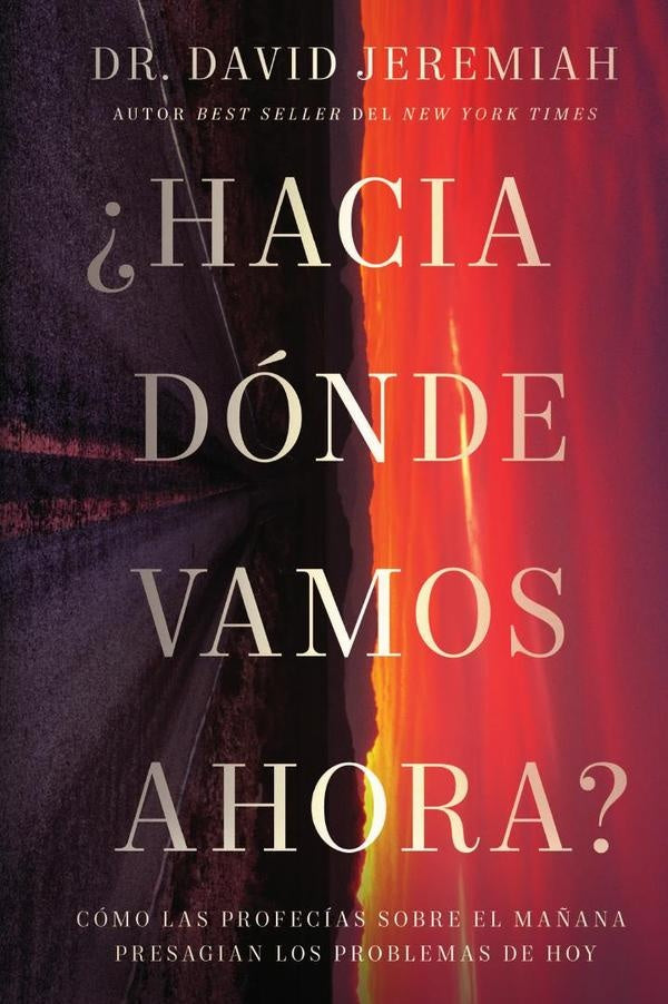 ¿Hacia dónde vamos ahora? | Dr.  David Jeremiah