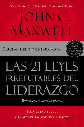 LAS 21 LEYES IRREFUTABLES DEL LIDERAZGO.. | John C. Maxwell