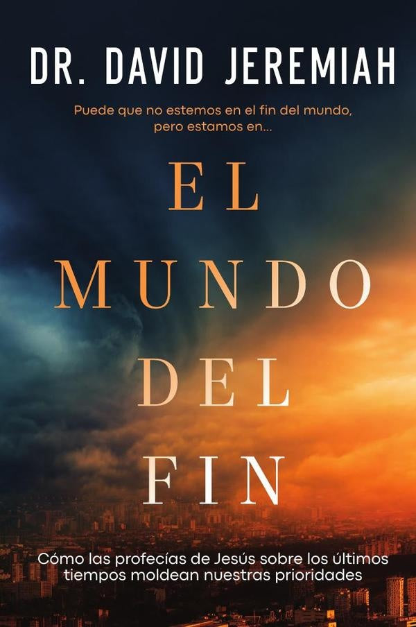 El mundo del fin | Dr.  David Jeremiah