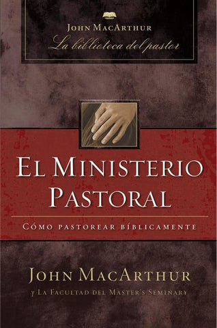 El ministerio pastoral | John F. MacArthur