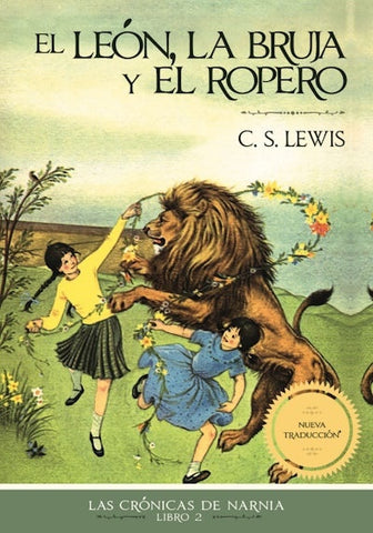 EL LEÓN, LA BRUJA Y EL ROPERO LAS CRÓNICAS DE NARNIA - LIBRO 2.. | Lewis C. S.