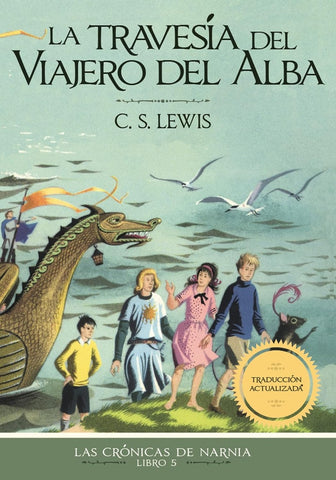 LA TRAVESÍA DEL VIAJERO DEL ALBA LAS CRÓNICAS DE NARNIA - LIBRO 5.. | C. S. Lewis