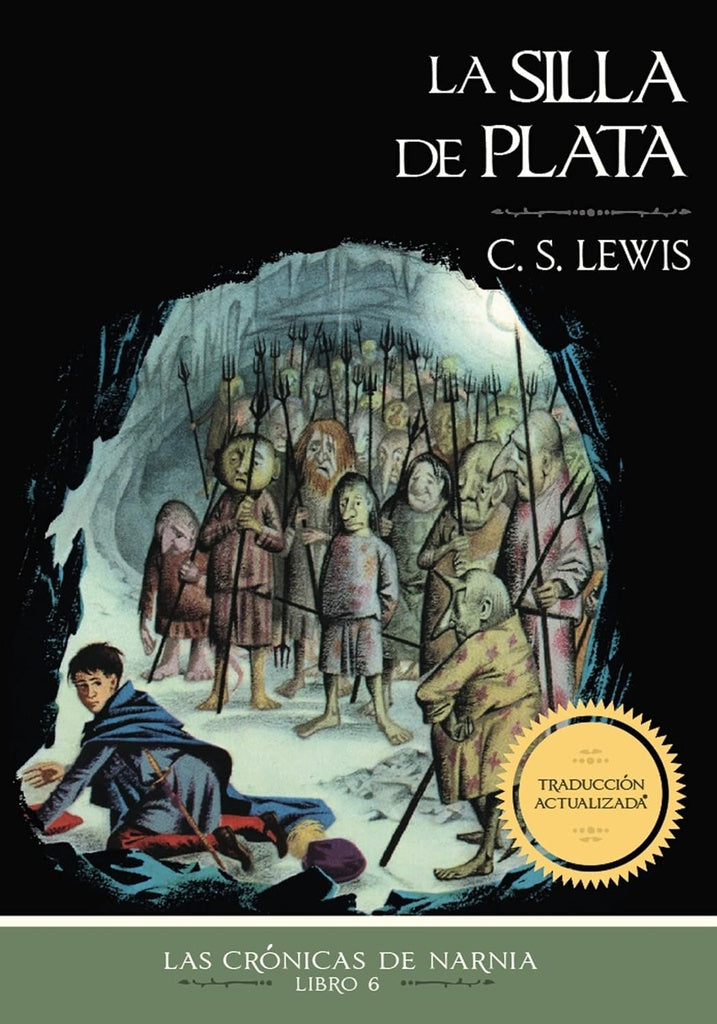 LA SILLA DE PLATA LAS CRÓNICAS DE NARNIA - LIBRO 6.. | C. S. Lewis
