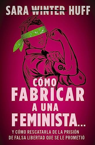 Cómo fabricar a una feminista... | Sara Huff