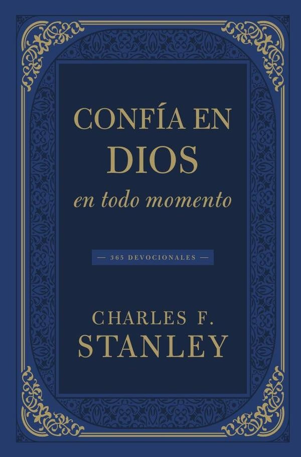 Confía en Dios en todo momento | CHARLES F. STANLEY