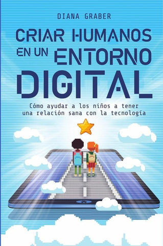 Criar humanos en un entorno digital | Diana Graber