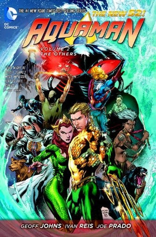 AQUAMAN VOL 2 THE OTHERS .. | Geoff Johns, Ivan Reis, Joe Prado
