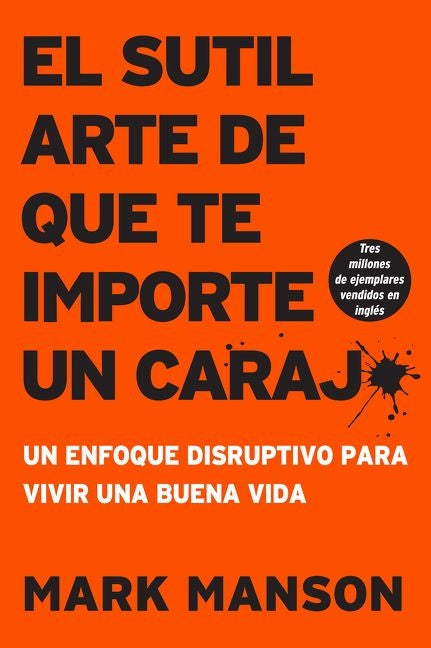 EL SUTIL ARTE DE QUE TE IMPORTE UN CARAJO | Mark manson