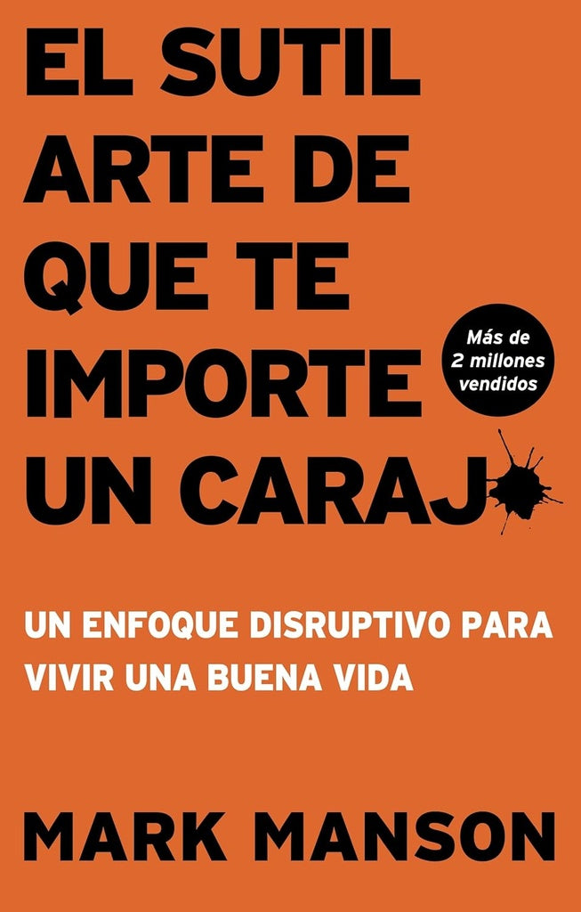 EL SUTIL ARTE DE QUE TE IMPORTE UN CARAJO | Mark manson