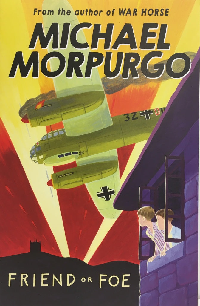 FRIEND OR FOE.. | Michael Morpurgo