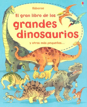 El gran libro de los grandes dinosaurios y otros más pequeños | ALEX FRITH