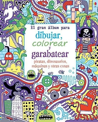 EL GRAN ALBUM PARA DIBUJAR Y GARABATEAR..
