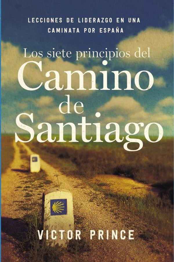 Los siete principios del Camino de Santiago | Victor Prince