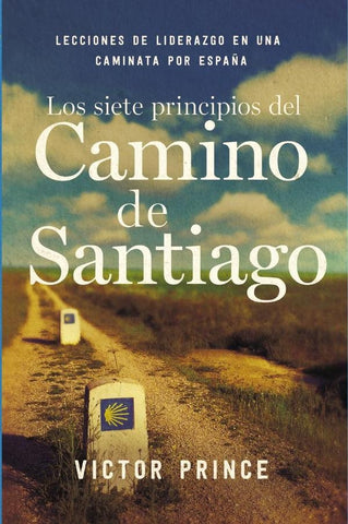 Los siete principios del Camino de Santiago | Victor Prince