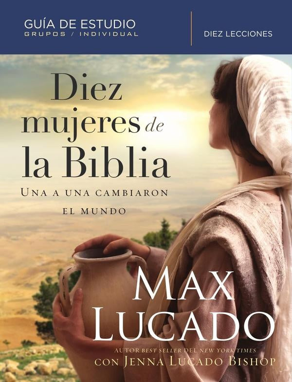 Diez mujeres de la Biblia | Lucado Bishop, Lucado