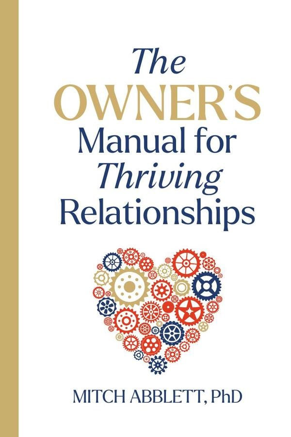 The Owner's Manual for Thriving Relationships | Mitch Abblett