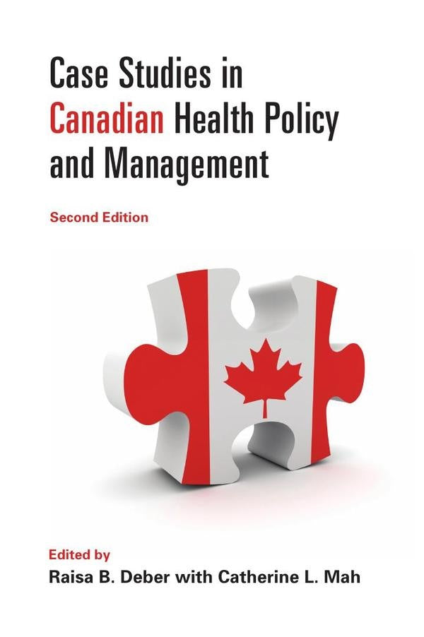 Case studies in canadian health policy a  | RAISA B. DEBER
