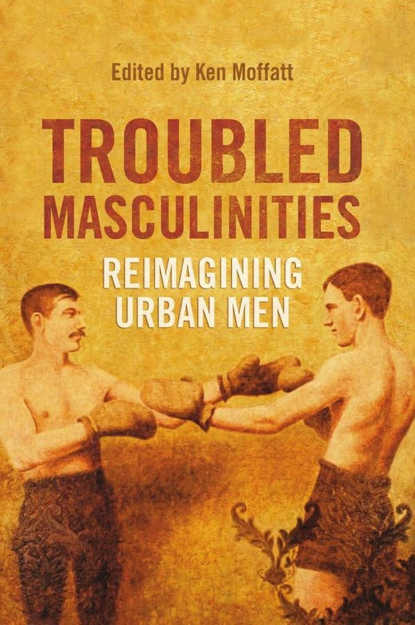 Troubled masculinities  | KEN MOFFATT