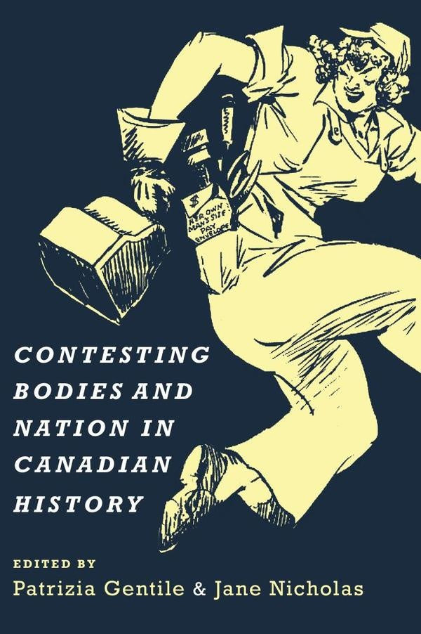 Contesting Bodies and Nation in Canadian History | Nicholas, GENTILE